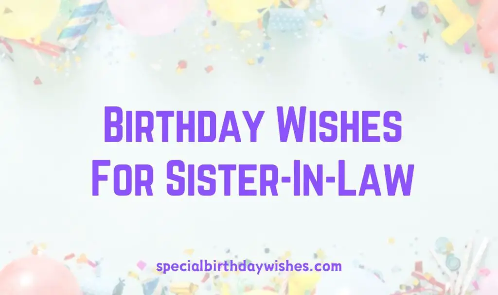 Best Birthday Wishes For Sister-In-Law